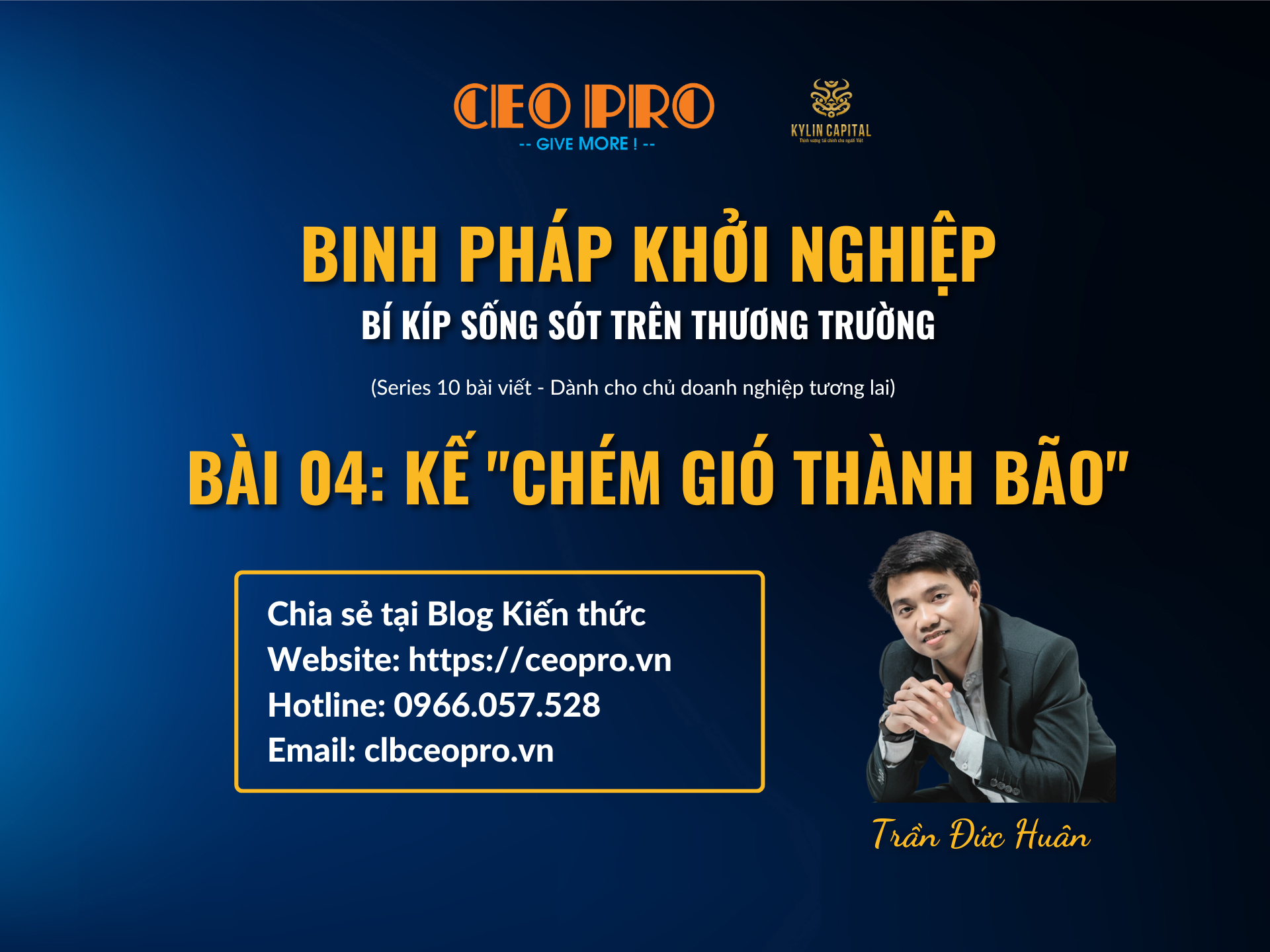 Binh pháp Khởi nghiệp (Bài 04): Kế "CHÉM GIÓ THÀNH BÃO"