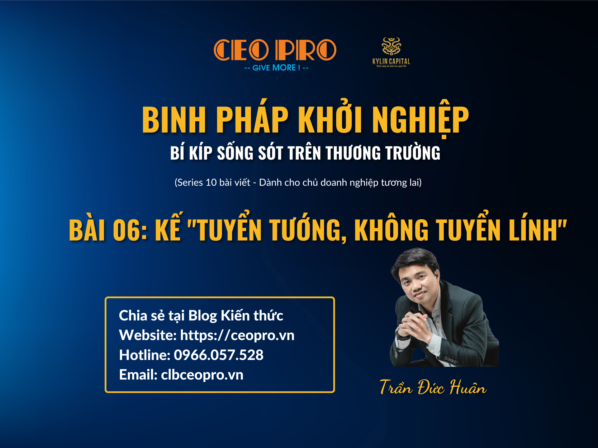 Binh pháp Khởi nghiệp (Bài 6): Kế "TUYỂN TƯỚNG, KHÔNG TUYỂN LÍNH"