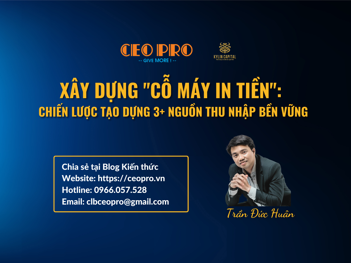 Xây dựng "Cỗ máy in tiền": Chiến lược tạo dựng 3+ nguồn thu nhập bền vững