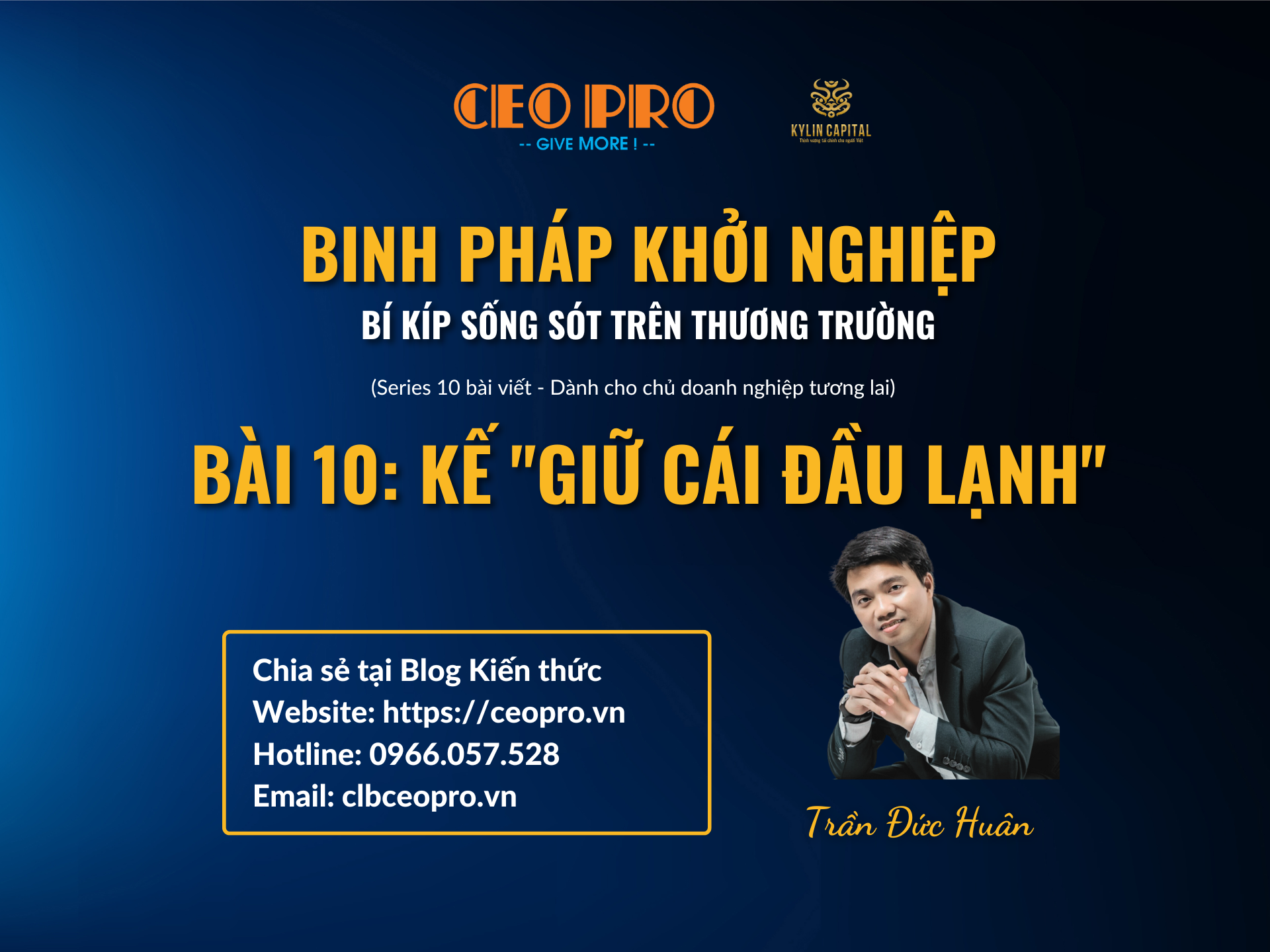 Binh pháp Khởi nghiệp (Bài 10): Kế "GIỮ CÁI ĐẦU LẠNH"